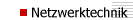 - Netzwerktechnik